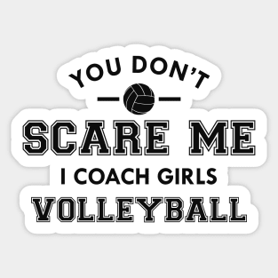 Volleyball - You don't scare me I coach girls volleyball Sticker